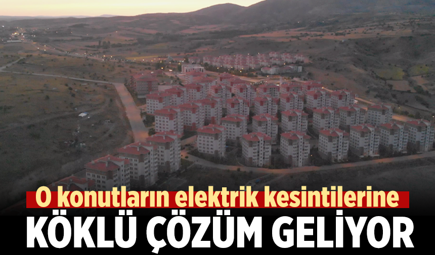 Çankırı’nın o ilçesinde elektrik kesintilerine köklü çözüm geliyor