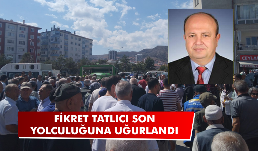 Fikret Tatlıcı son yolculuğuna uğurlandı