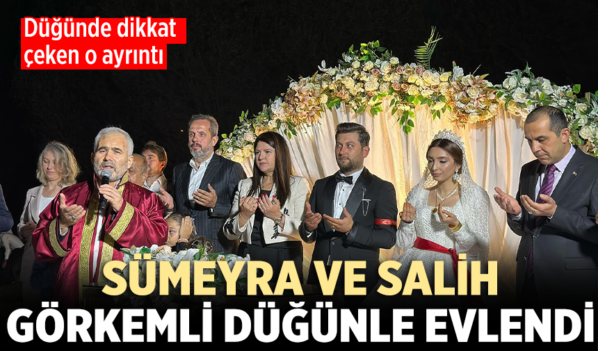 Sümeyra ile Salih görkemli bir düğünle dünya evine girdi