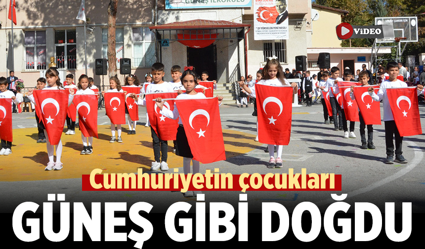 Cumhuriyetin çocukları GÜNEŞ gibi doğdu