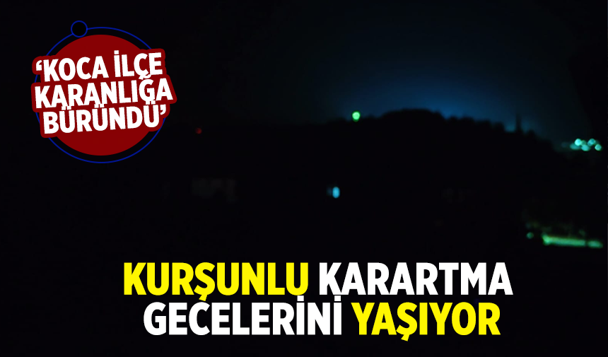 Çankırı'nın Kurşunlu ilçesi adeta karartma gecelerini yaşıyor