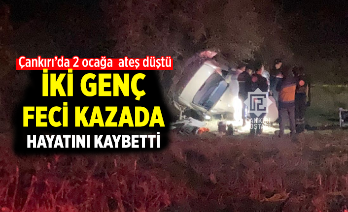 Çankırı’da feci trafik kazası: 2 kişi öldü, 4 kişi yaralandı