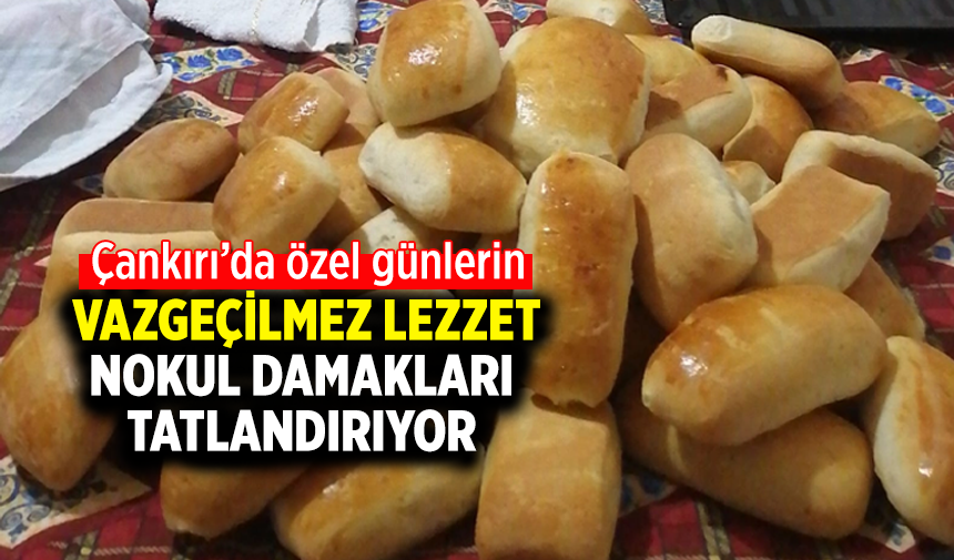 Çankırı kahvaltıların vazgeçilmez lezzeti nokul damakları tatlandırıyor