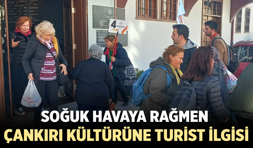 Soğuk havaya rağmen Çankırı kültürüne turist ilgisi