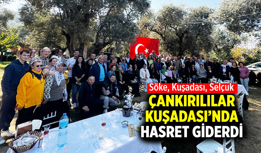 Çankırılılar Kuşadası’nda hasret giderdi