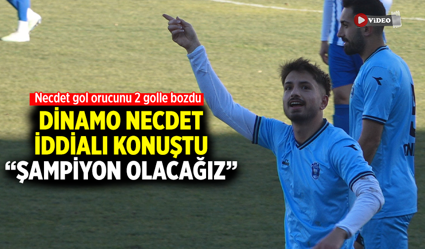 Dinamo Necdet, “şampiyon olacağız”