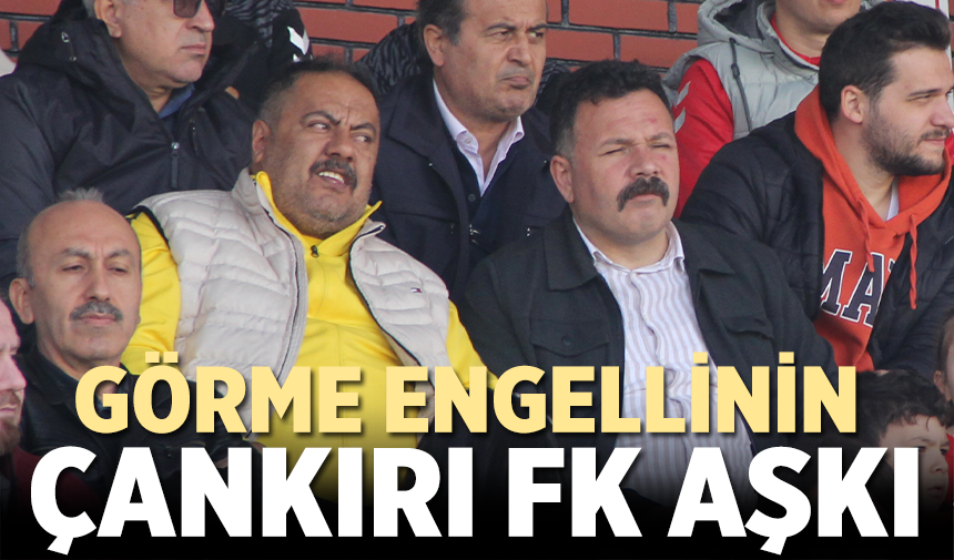 Görme engelli taraftarın Çankırı FK aşkı