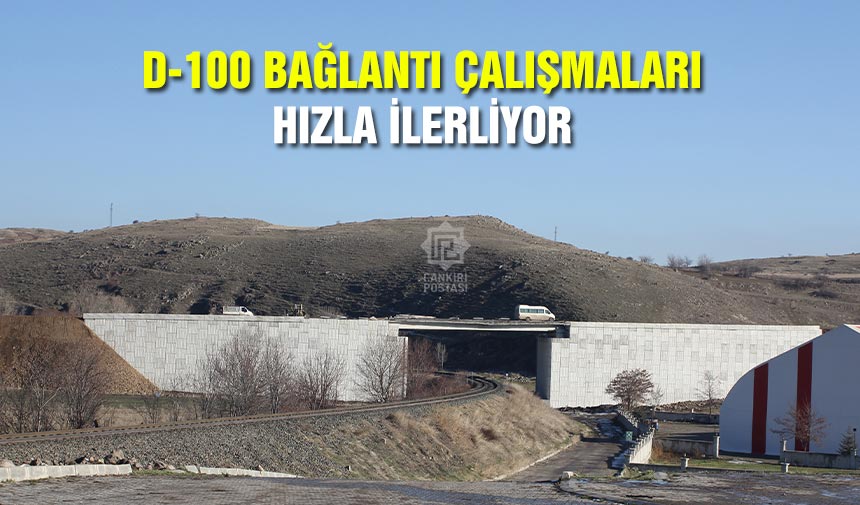 Kurşunlu D-100 bağlantı çalışmaları hızla ilerliyor