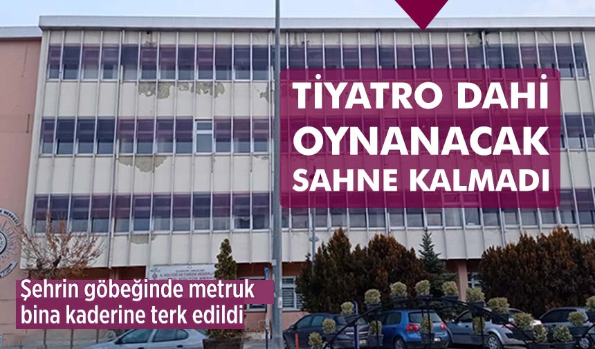 Çankırı’da tiyatro dahi oynanacak sahne yok!