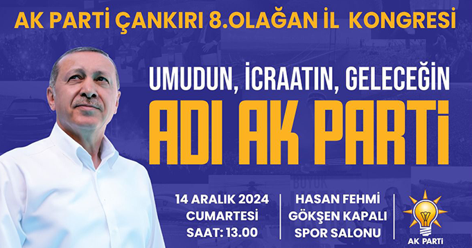 Ak Parti Çankırı 8. Olağan Kongresini gerçekleştiriyor