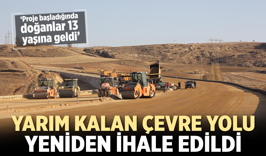 Çankırı’da yarım kalan çevre yolu yeniden ihale edildi