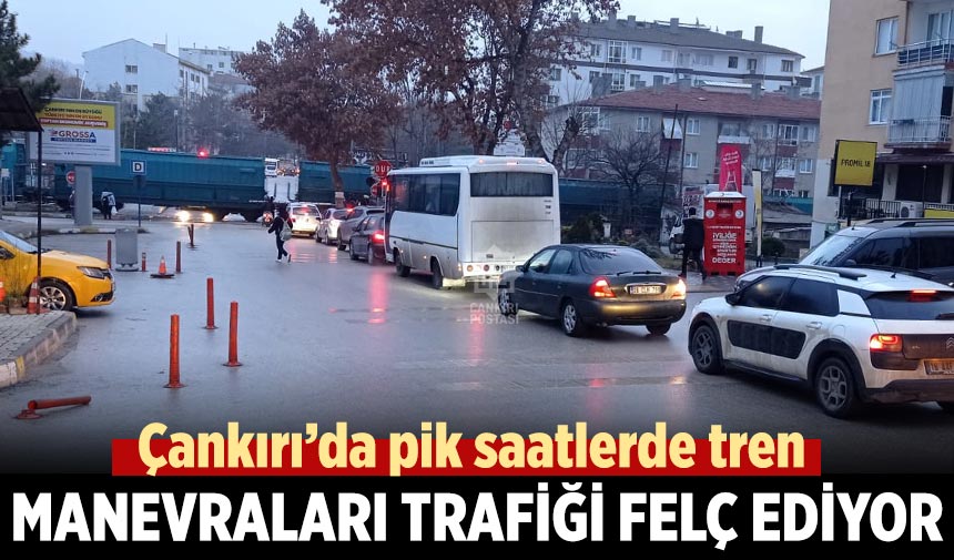 Çankırı pik saatlerde tren manevraları trafiği felç ediyor