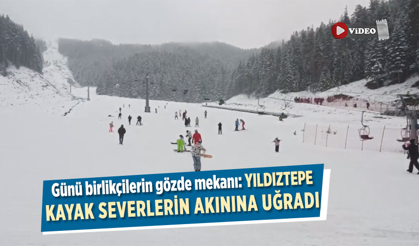 Yıldıztepe kayak sporcularının akınına uğradı