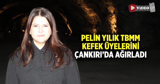 Pelin Yılık TBMM KEFEK üyelerini Çankırı’da ağırladı