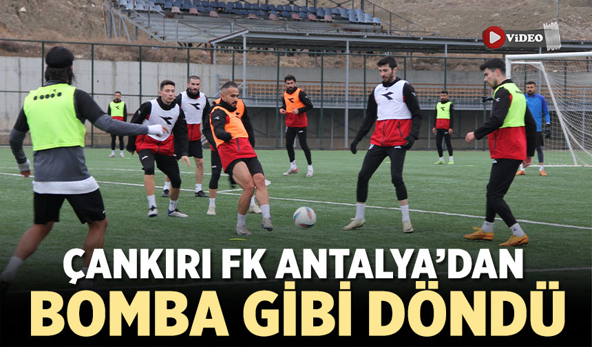 Çankırı FK Antalya’dan bomba gibi döndü