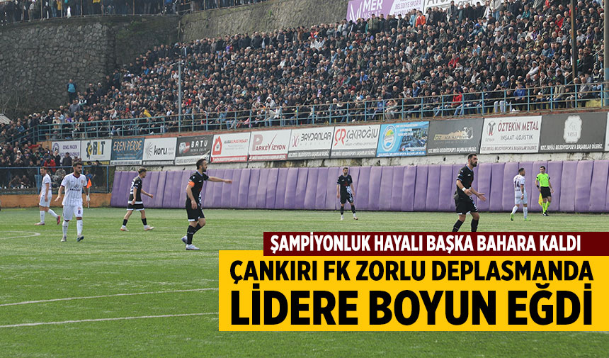 Çankırı FK Lidere boyun eğdi 1-0