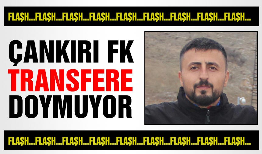 Çankırı FK transfere doymuyor