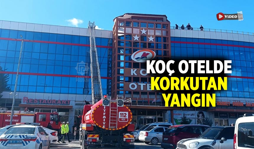 Çankırı’da bir otelde korkutan yangın