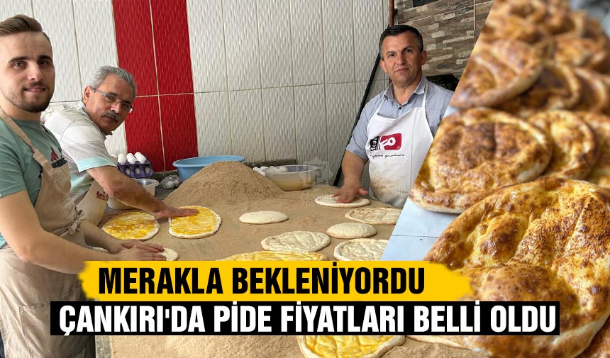 Çankırı'da pide fiyatları belli oldu