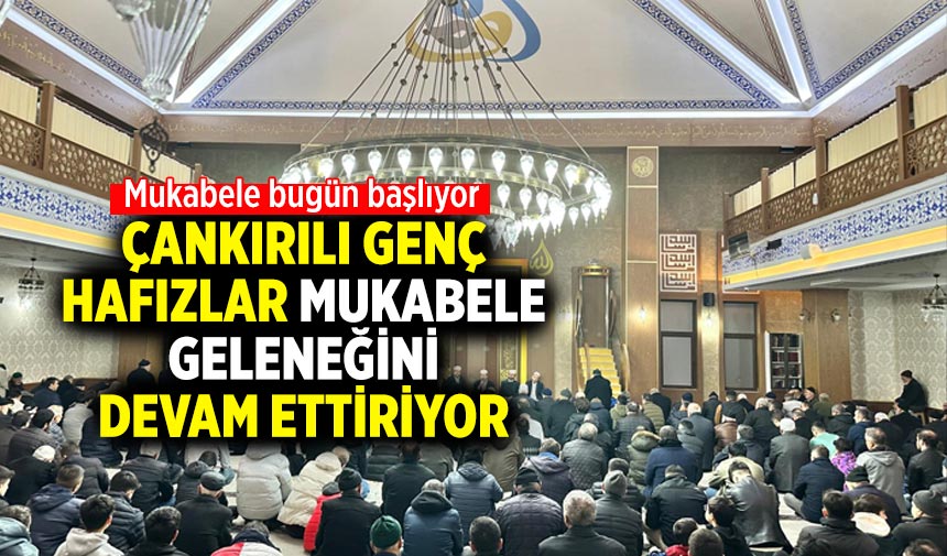 Çankırılı hafızlar, ramazan ayında mukabele geleneğini devam ettiriyor