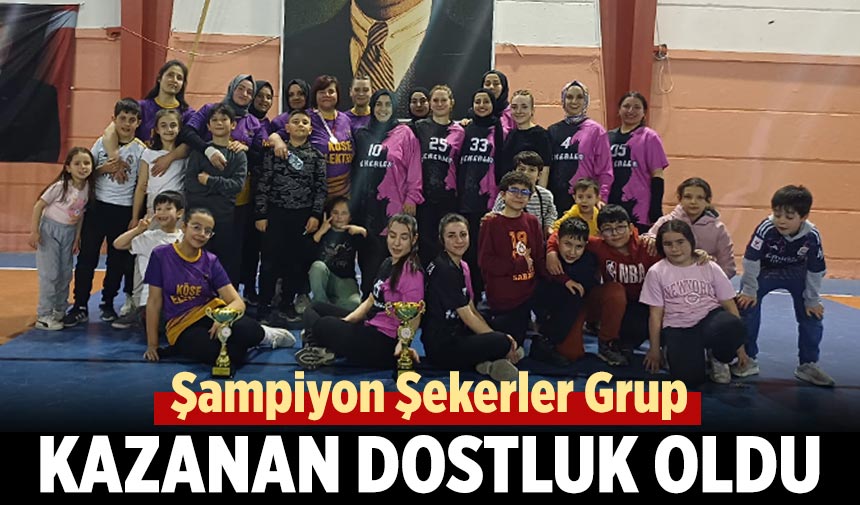 Evinin Sultanlarında şampiyon Şekerler Grup oldu