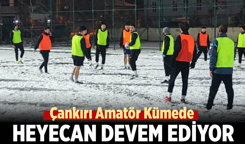 Çankırı Amatör Kümede heyecan devam ediyor