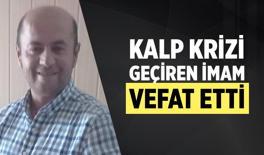 Çankırı'da kalp krizi geçiren imam vefat etti