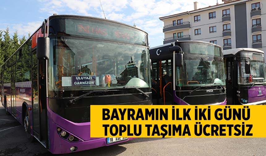 Çankırı’da bayramın ilk iki günü toplu taşıma ücretsiz