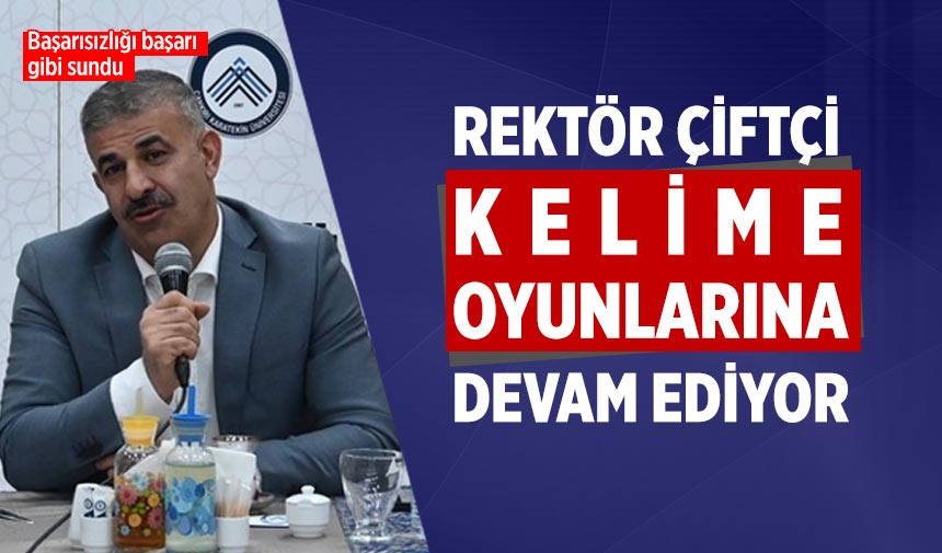 Çankırı Karatekin Üniversitesi Rektörü Çiftçi kelime oyunlarına devam ediyor