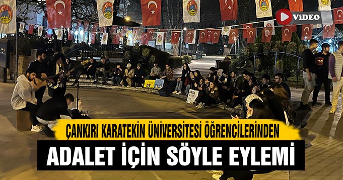 Çankırı Karatekin Üniversitesi öğrencilerinden “adalet için söyle” eylemi