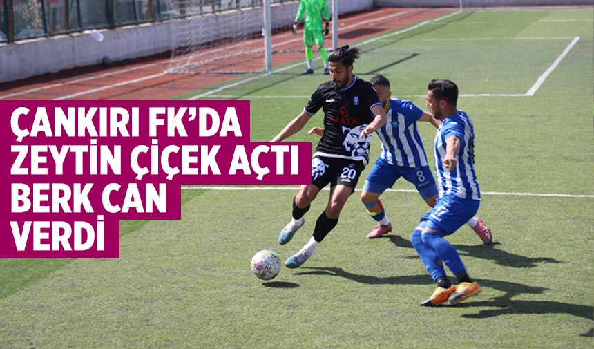 Çankırı FK’da Zeytin Çiçek Açtı, Berk Can Verdi: 0-3