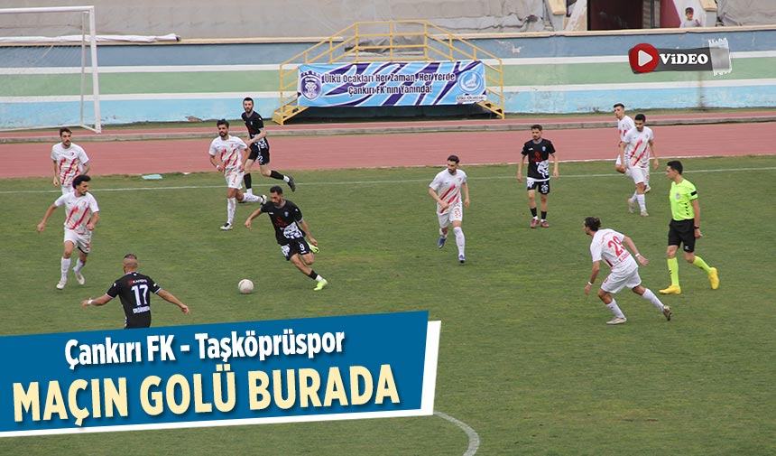 Çankırı FK – Taşköprüspor maçının ilginç golü burada!