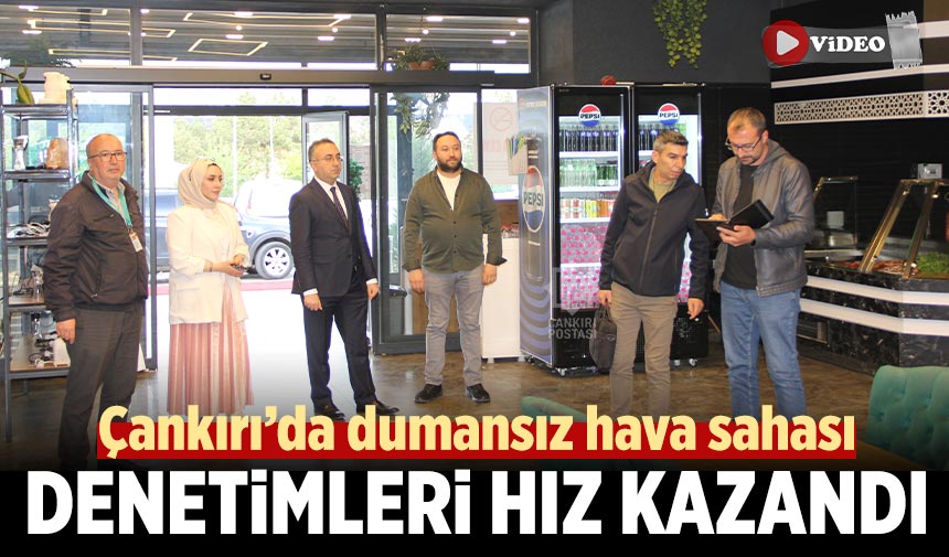 Çankırı’da dumansız hava sahası denetimleri aralıksız sürüyor