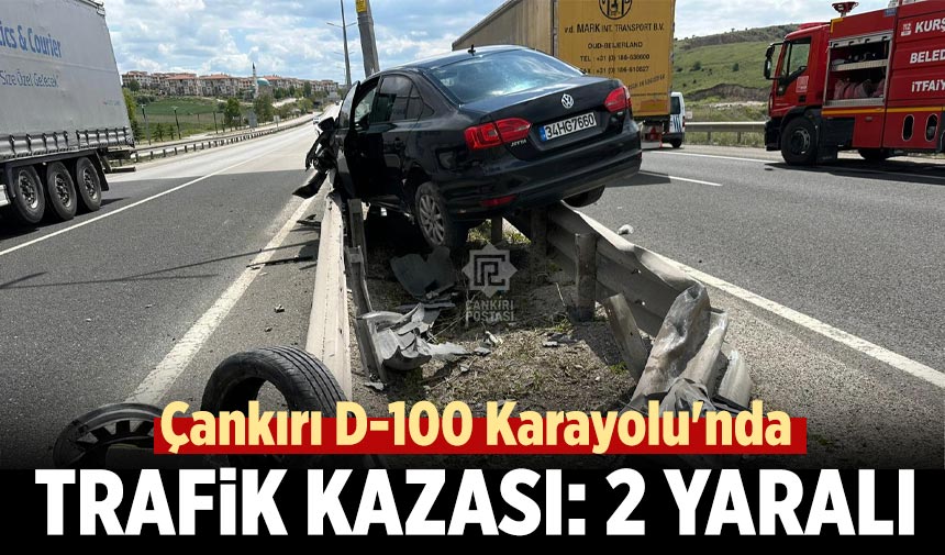 Çankırı D-100 Karayolu'nda Trafik Kazası: 2 Yaralı