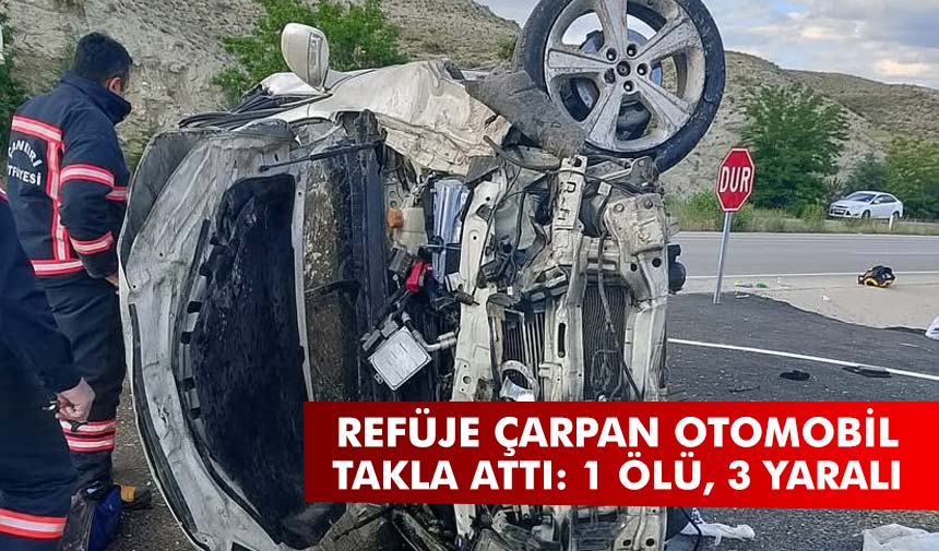 Çankırı'da refüje çarpan otomobil takla attı: 1 ölü, 3 yaralı