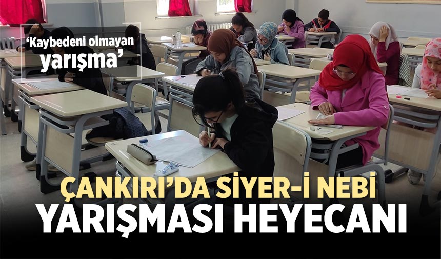 Çankırı’da Siyer-i Nebi Yarışması heyecanı yaşandı