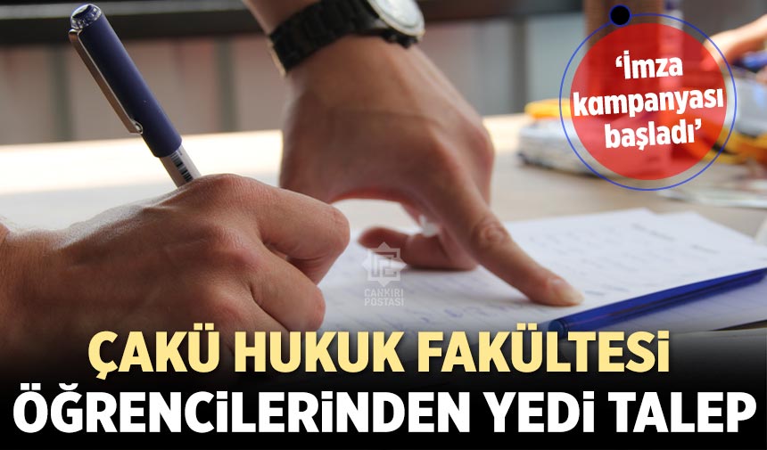 ÇAKÜ Hukuk Fakültesi Öğrencilerinden yedi temel talep