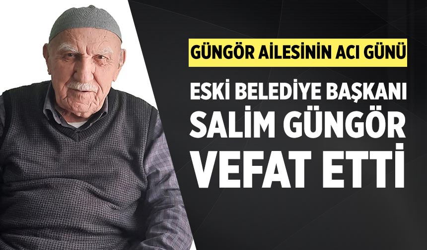 Bayramören eski belediye başkanı Salim Güngör vefat etti