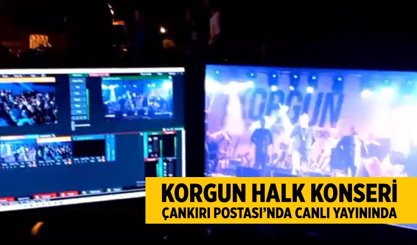 Korgun Halk Konseri Çankırı Postası Canlı yayınında