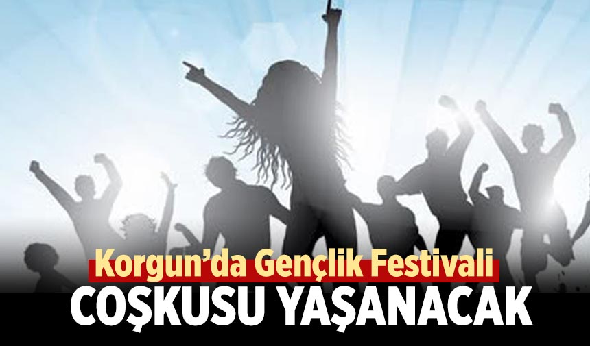 Korgun’da Gençlik Festivali coşkusu yaşanacak