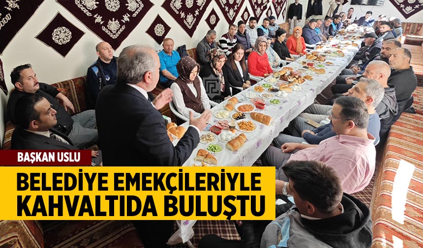 Başkan Uslu belediye emekçileriyle kahvaltıda buluştu