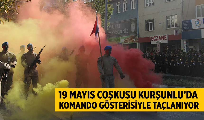 19 Mayıs coşkusu Kurşunlu’da Komando Gösterisiyle taçlanıyor