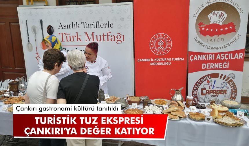 Turistik Tuz Ekspresi Çankırı'ya değer katıyor
