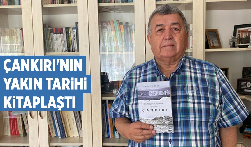 Çankırı'nın Yakın Tarihi Kitaplaştı