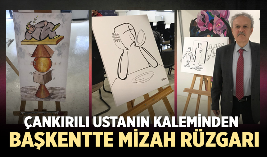 Çankırılı Ustanın kaleminden Başkentte mizah rüzgarı
