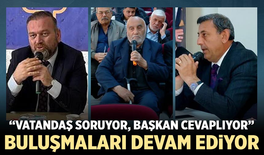 Çankırı’da “Vatandaş Soruyor, Başkan Cevaplıyor” buluşmaları devam ediyor