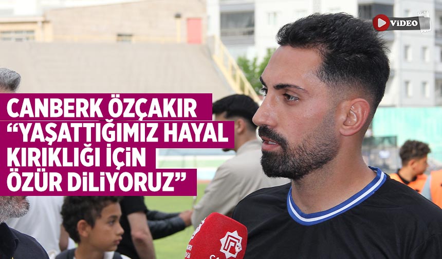 Canberk Özçakır: “Yaşattığımız Hayal Kırıklığı İçin Özür Diliyoruz”