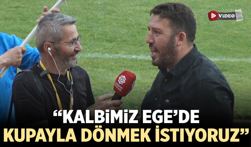 Sertaç Gezer: “Kalbimiz Ege’de, Kupayla Dönmek İstiyoruz”