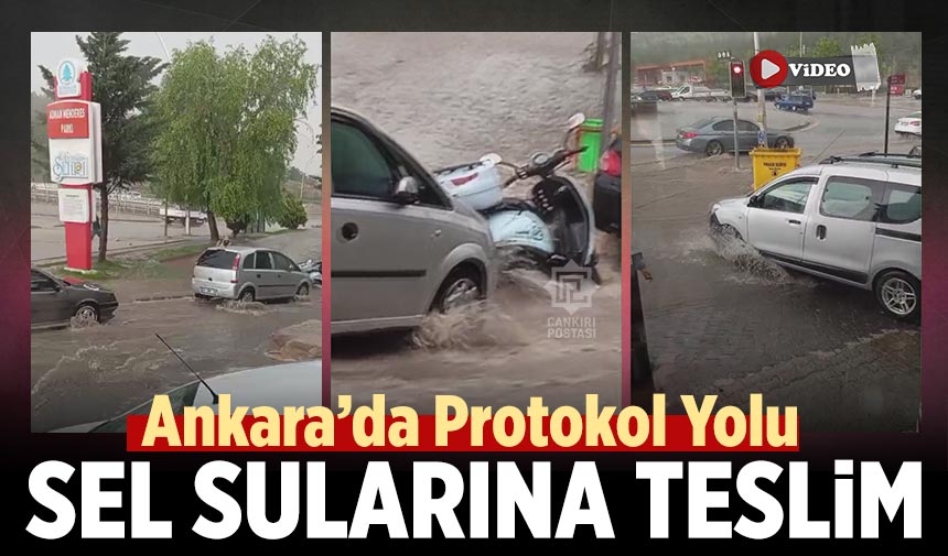 Ankara’da Protokol Yolu sel sularına teslim