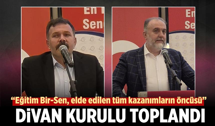 Çankırı Eğitim Bir-Sen divan kurulu toplandı